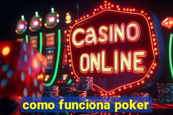 como funciona poker